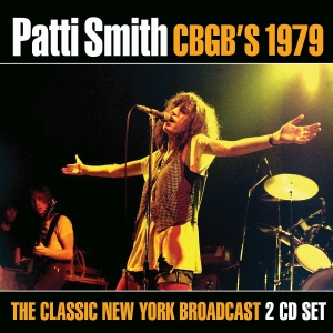 Smith Patti - Live At Cbgb's 1979 (2 Cd) Live Bro ryhmässä CD @ Bengans Skivbutik AB (4060998)