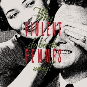 Violent Femmes - Why Do Birds Sing? (Lp) ryhmässä -Start Max @ Bengans Skivbutik AB (4061022)