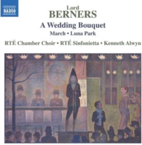 Berners Lord - A Wedding Bouquet & Other Works ryhmässä CD @ Bengans Skivbutik AB (4061487)