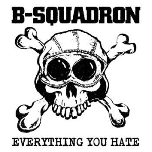 B Squadron - Everything You Hate ryhmässä CD @ Bengans Skivbutik AB (4065737)