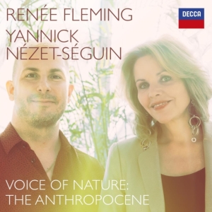 Renée Fleming Yannick Nézet-Séguin - Voices For Nature: The Anthropocene ryhmässä CD @ Bengans Skivbutik AB (4066866)