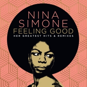 Nina Simone - Feeling Good: Her Greatest Hits And ryhmässä CD @ Bengans Skivbutik AB (4066876)