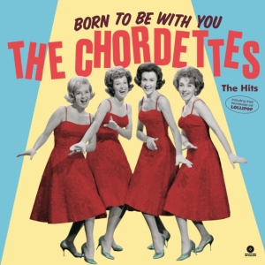 Chordettes - Born To Be With You - The Hits ryhmässä VINYYLI @ Bengans Skivbutik AB (4067703)