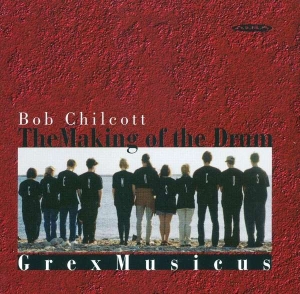 Bob Chilcott - Making Of The Drum ryhmässä CD @ Bengans Skivbutik AB (4068670)