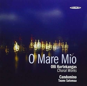 Olli Kortekangas - O Mare Mio - Choral Works ryhmässä CD @ Bengans Skivbutik AB (4068682)