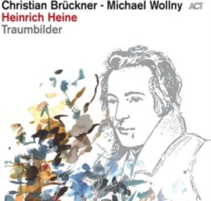 Brückner Christian Wollny Michae - Heinrich Heine - Traumbilder ryhmässä CD @ Bengans Skivbutik AB (4068695)