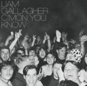 LIAM GALLAGHER - C MON YOU KNOW ryhmässä -Start CD @ Bengans Skivbutik AB (4071346)