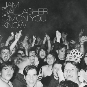 Liam Gallagher - C Mon You Know ryhmässä -Start WBM @ Bengans Skivbutik AB (4071346)