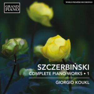 Szczerbinski Alfons - Complete Piano Works, Vol. 1 ryhmässä CD @ Bengans Skivbutik AB (4071366)