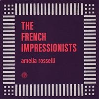 FRENCH IMPRESSIONISTS - AMELIA ROSSELLI ryhmässä CD @ Bengans Skivbutik AB (4073201)