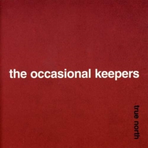 OCCASIONAL KEEPERS - TRUE NORTH ryhmässä CD @ Bengans Skivbutik AB (4073514)