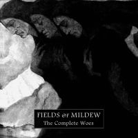 Fields Of Mildew - The Complete Woes ryhmässä CD @ Bengans Skivbutik AB (4073949)