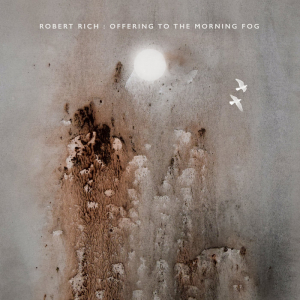 Robert Rich - Offering To The Morning Fog ryhmässä CD @ Bengans Skivbutik AB (4075293)