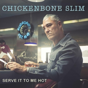 Chickenbone Slim - Serve It To Me Hot ryhmässä CD @ Bengans Skivbutik AB (4076731)