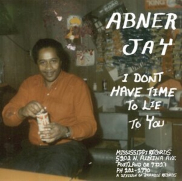 Abner Jay - I Don't Have Time To Lie To You ryhmässä VINYYLI / Myydyimmät @ Bengans Skivbutik AB (4076937)