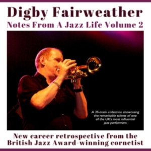 Fairweather Digby - Notes From A Jazz Life Vol 2 ryhmässä CD @ Bengans Skivbutik AB (4077302)