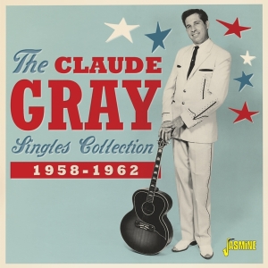 Gray Claude - The Claude Gray Singles Collection 1958-1962 ryhmässä CD @ Bengans Skivbutik AB (4077356)
