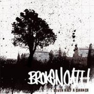 Broken Oath - Given Half A Chance ryhmässä CD @ Bengans Skivbutik AB (4077403)