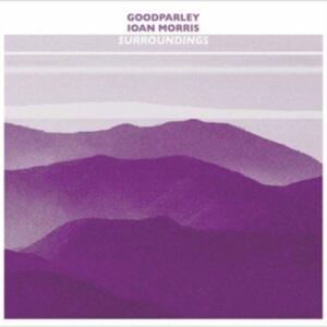 Goodparley & Ioan Morris - Surroundings ryhmässä CD @ Bengans Skivbutik AB (4078344)