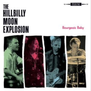 Hillbilly Moon Explosion - Bourgeois Baby ryhmässä CD @ Bengans Skivbutik AB (4078418)