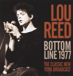 Reed Lou - Bottom Line (Live Broadcast 1977) ryhmässä Minishops / Lou Reed @ Bengans Skivbutik AB (4078482)