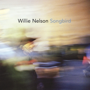 Willie Nelson - Songbird ryhmässä CD @ Bengans Skivbutik AB (4081074)