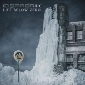 Eisfabrik - Life Below Zero ryhmässä CD @ Bengans Skivbutik AB (4088120)