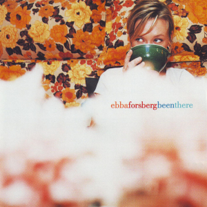 Ebba Forsberg - Been there (CD) ryhmässä Minishops / Ebba Forsberg @ Bengans Skivbutik AB (4088699)