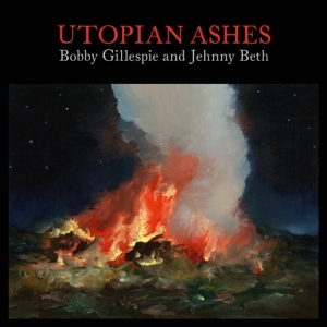 Bobby Gillespie & Jehnny Beth - Utopian Ashes ryhmässä Minishops / Bobby and Jehnny @ Bengans Skivbutik AB (4089254)
