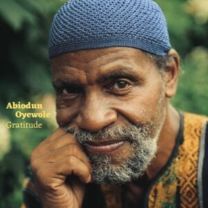Oyewole Abiodun - Gratitude ryhmässä CD @ Bengans Skivbutik AB (4090332)