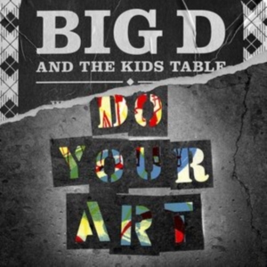 Big D And The Kids Table - Do Your Art ryhmässä CD @ Bengans Skivbutik AB (4090359)