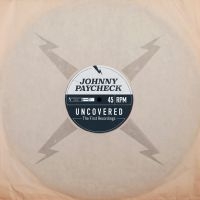 Paycheck Johnny - Uncovered: The First Recordings (Cl ryhmässä ME SUOSITTELEMME / Record Store Day / RSD-21 @ Bengans Skivbutik AB (4092035)