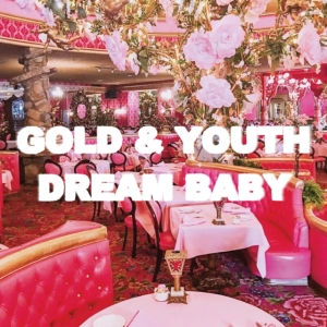 Gold & Youth - Dream Baby ryhmässä VINYYLI @ Bengans Skivbutik AB (4095122)