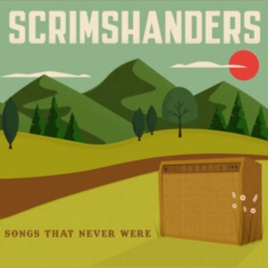 Scrimshanders - Songs That Never Were ryhmässä CD @ Bengans Skivbutik AB (4095152)