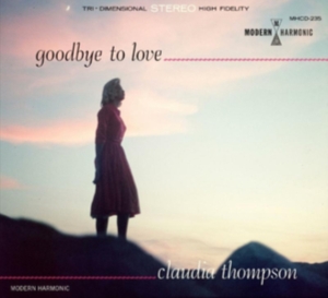 Thompson Claudia - Goodbye To Love ryhmässä CD @ Bengans Skivbutik AB (4095829)