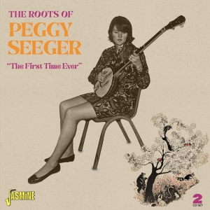 Peggy Seeger - Roots Of Peggy Seeger ryhmässä CD @ Bengans Skivbutik AB (4095831)