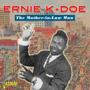 Ernie K Doe - Mother-In-Law Man ryhmässä CD @ Bengans Skivbutik AB (4095840)