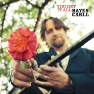 Carll Hayes - You Get It All ryhmässä CD @ Bengans Skivbutik AB (4098102)