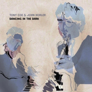 Coe Tony And Horler John - Dancing In The Dark ryhmässä CD @ Bengans Skivbutik AB (4098112)