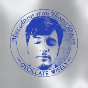 Mike Adams At His Honest Weight - Oscillate Wisely (10Th Anniversary ryhmässä CD @ Bengans Skivbutik AB (4099738)