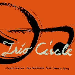 Magnus Dölerud Hans BackenrothOsc - Trio Circle ryhmässä CD @ Bengans Skivbutik AB (4100734)