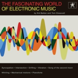 Dissevelt Tom & Kid Baltan - The Fascinating World Of Electronic ryhmässä VINYYLI @ Bengans Skivbutik AB (4108658)