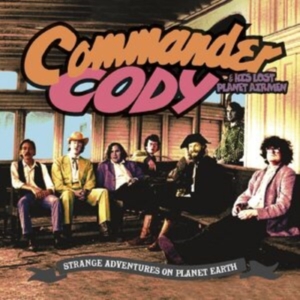 Commander Cody And His Lost Planet - Strange Adventures On Planet Earth ryhmässä CD @ Bengans Skivbutik AB (4108679)