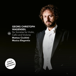 Matteo Cicchitti - Georg Christoph Wagenseil: Six Sonatas For Violin, Cello And Violone ryhmässä CD @ Bengans Skivbutik AB (4110720)