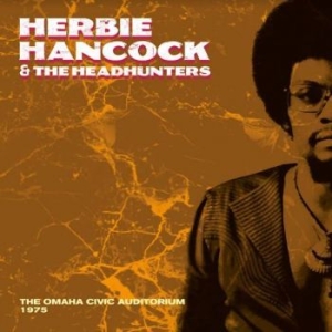 Hancock Herbie & Headhunters - Live At The Omaha Civic Ad. 1975 ryhmässä VINYYLI @ Bengans Skivbutik AB (4111020)