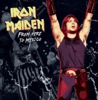Iron Maiden - From Here To Mexico ryhmässä Minishops / Iron Maiden @ Bengans Skivbutik AB (4111236)