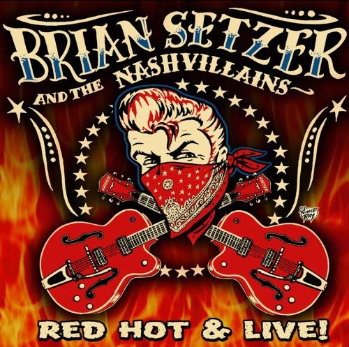 Setzer Brian & The Nashvillains - Red Hot & Live ryhmässä CD / Rock @ Bengans Skivbutik AB (4111273)