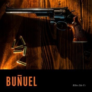 Bunuel - Killers Like Us ryhmässä CD @ Bengans Skivbutik AB (4111651)