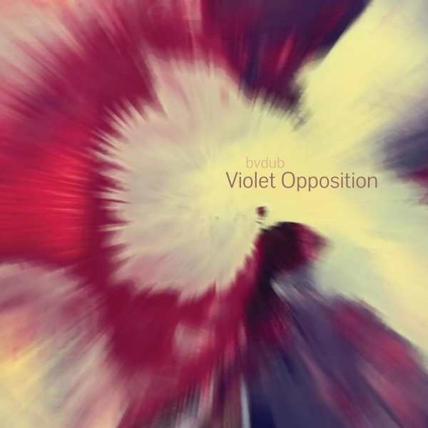 Bvdub - Violet Opposition (Violet & Yellow ryhmässä VINYYLI / Myydyimmät @ Bengans Skivbutik AB (4112131)