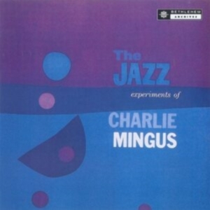 Charles Mingus - The Jazz Experiments Of Charles Min ryhmässä VINYYLI @ Bengans Skivbutik AB (4112832)